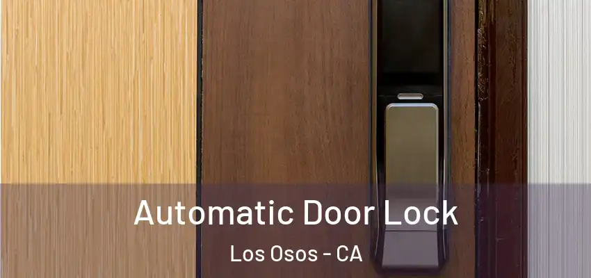  Automatic Door Lock Los Osos - CA