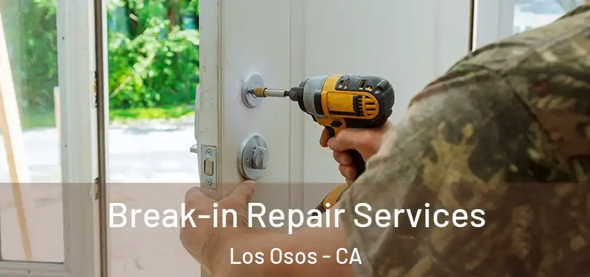 Break-in Repair Services Los Osos - CA