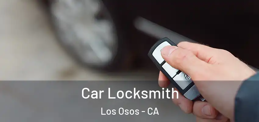  Car Locksmith Los Osos - CA