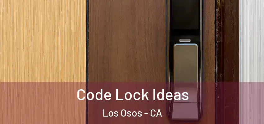  Code Lock Ideas Los Osos - CA