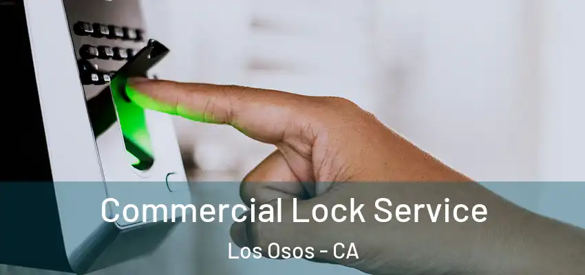  Commercial Lock Service Los Osos - CA