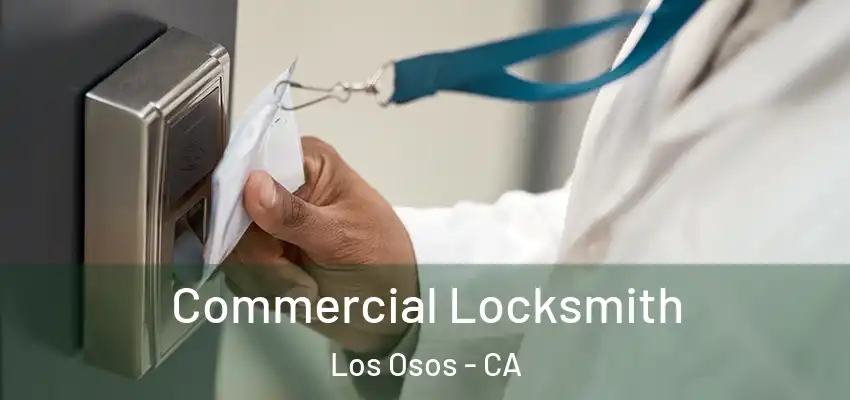  Commercial Locksmith Los Osos - CA
