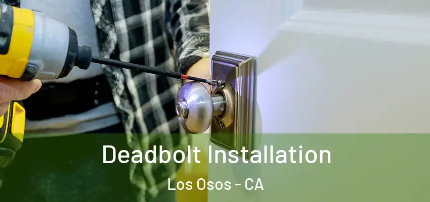  Deadbolt Installation Los Osos - CA