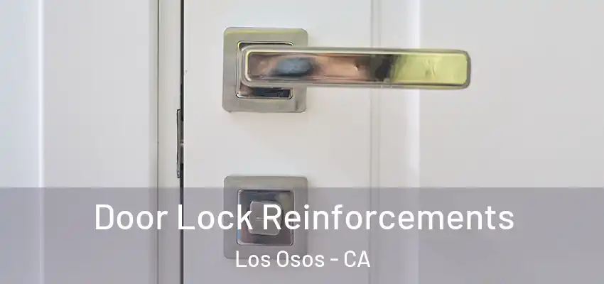 Door Lock Reinforcements Los Osos - CA