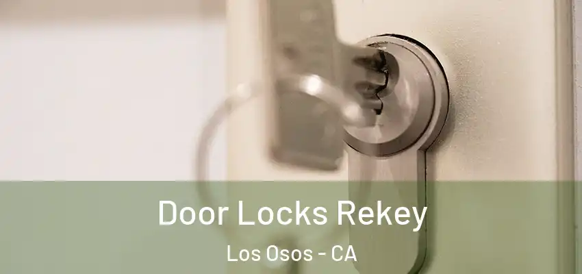  Door Locks Rekey Los Osos - CA