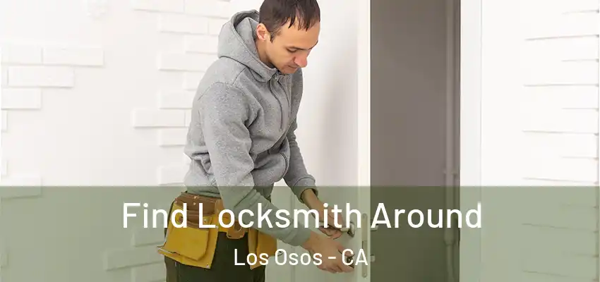  Find Locksmith Around Los Osos - CA