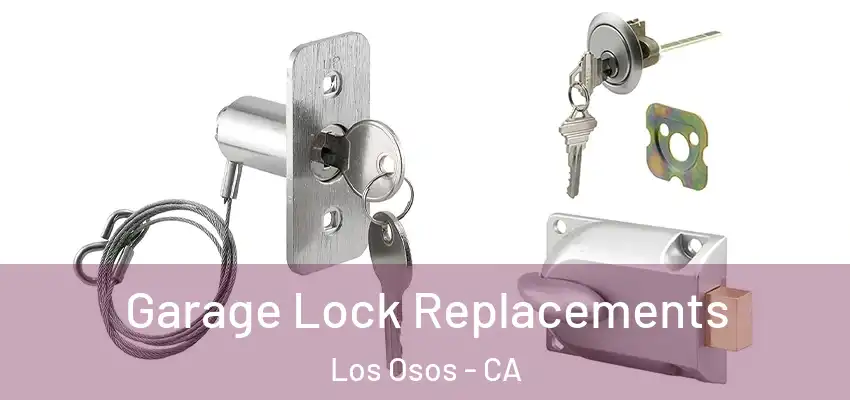 Garage Lock Replacements Los Osos - CA