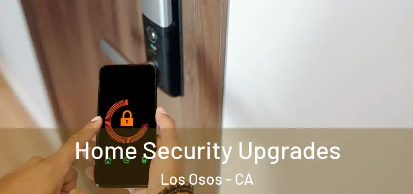  Home Security Upgrades Los Osos - CA