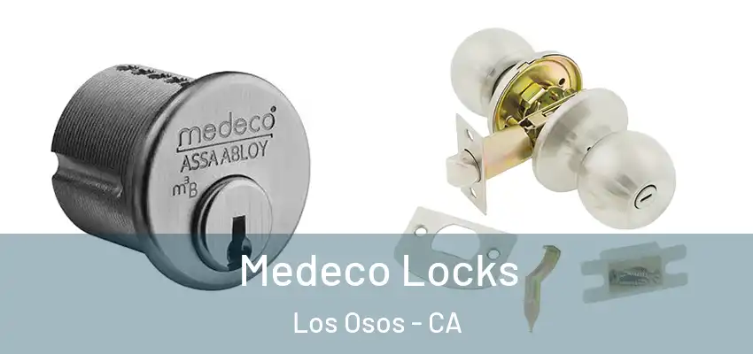  Medeco Locks Los Osos - CA
