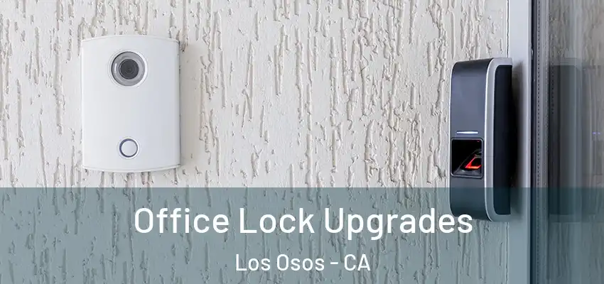  Office Lock Upgrades Los Osos - CA
