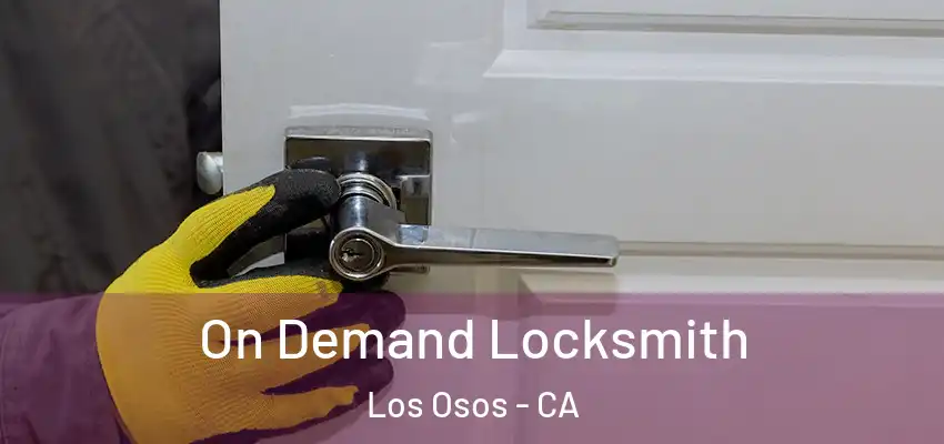  On Demand Locksmith Los Osos - CA