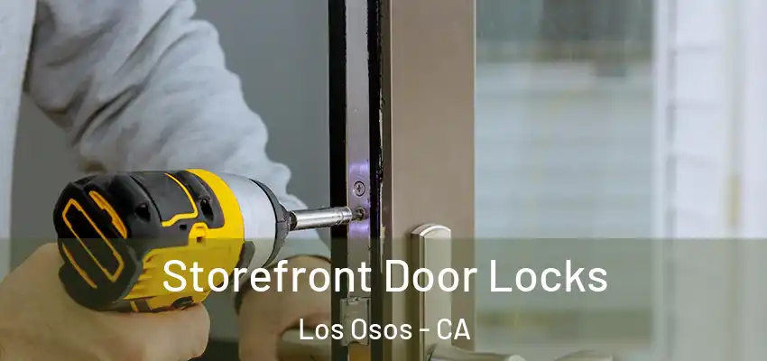  Storefront Door Locks Los Osos - CA