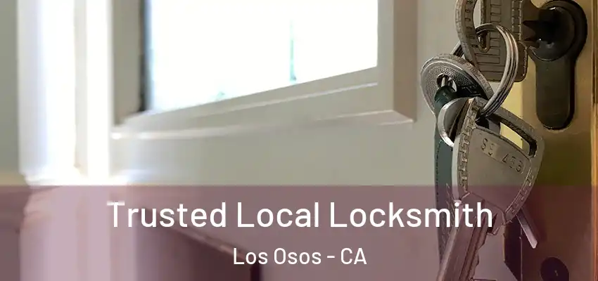  Trusted Local Locksmith Los Osos - CA