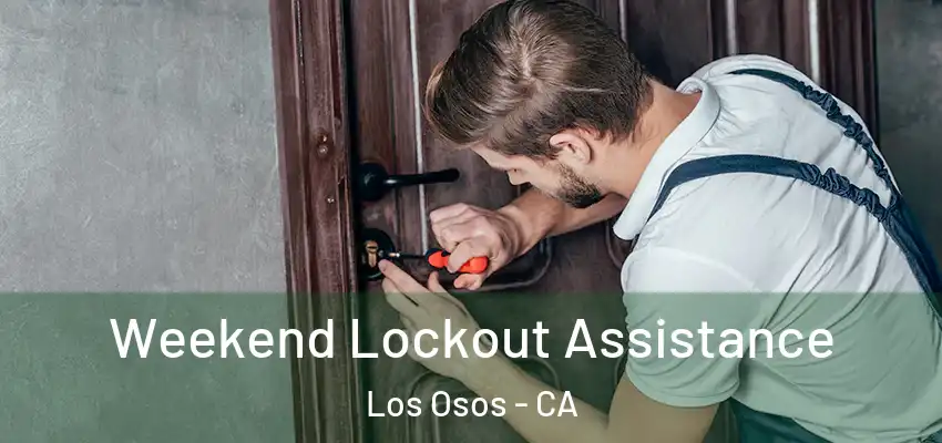  Weekend Lockout Assistance Los Osos - CA